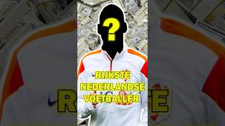 TOP 5 RIJKSTE NEDERLANDSE VOETBALLER OOIT💰🤑 [upl. by Alfons]