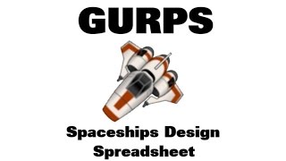 Part 1 Introduction GURPS Spaceships Design Spreadsheet Tutorial [upl. by Annaierb]