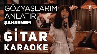 Gözyaşlarım Anlatır  Gitar Karaoke [upl. by Nytsyrk701]