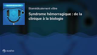 Syndrome hémorragique  de la clinique à la biologie [upl. by Ahsinwad778]