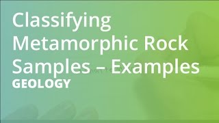 Classifying Metamorphic Rock Samples – Examples  Geology [upl. by Merritt]