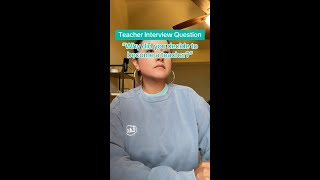 Teacher Interview Tips How to Answer quotWhy did you decide to become a teacherquot [upl. by Engvall]