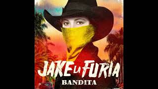 Jake La Furia Bandita [upl. by Eelyram]