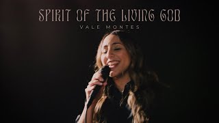 Vale Montes  Spirit of the Living God Official Video [upl. by Drue]