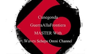 Cunegonda  Guerra Alla Frontiera Waves quotScheps Omni Channelquot Master [upl. by Namara904]