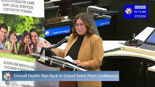 Driscoll Health Plan Back to School Event Press Conference 07222024 [upl. by Bryner]