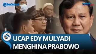 EDY MULYADI MENGHINA IKN DI KALIMANTAN DAN SEBUT PRABOWO quotMACAN MENGEONGquot HINGGA DIPOLISIKAN [upl. by Felic81]