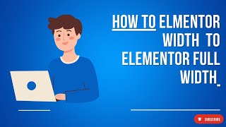 How to Make Elementor Full Width Easy 2024 [upl. by Gannes557]