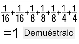 LA SUMA DE FRACCIONES ES IGUAL A 1 Demostración Matemáticas Básicas [upl. by Weed]