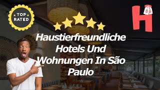 Haustierfreundliche Hotels Und Wohnungen In São Paulo [upl. by Ecnaret]