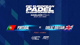 🇵🇹 PORTUGAL vs GREAT BRITAIN 🇬🇧  Pos 1  8  Men  FIP EUROPEAN PADEL CHAMPIONSHIPS  Court 2 [upl. by Sigismondo]