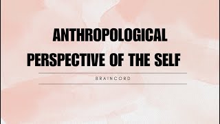 ANTHROPOLOGICAL PERSPECTIVE OF THE SELF [upl. by Lleuqram]