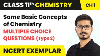 Some Basic Concepts of Chemistry  MCQs Type 2  Class 11 Chemistry Chapter 1 NCERT Exemplar [upl. by Venita352]