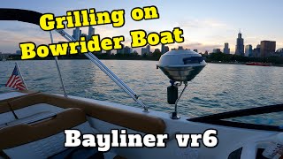 Grilling on a Bowrider Boat  Bayliner VR6 [upl. by Anema]