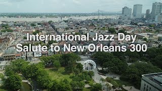 International Jazz Day Salute to New Orleans Concert [upl. by Ellerret521]