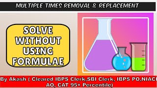 MULTIPLE TIMES REMOVAL amp REPLACEMENT I MIXTURE AND ALLIGATION I QUANTITATIVE APTITUDE I IBPS CLERK I [upl. by Allesor902]