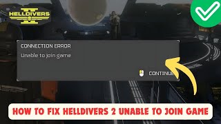 How To Fix Helldivers 2 Unable To Join Game [upl. by Neeloc731]