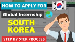 How to Apply for Global Internship South Korea  Application Guide  Internship in South Korea [upl. by Ecal421]