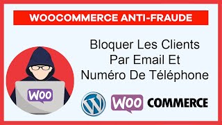 WooCommerce antifraude  bloquer les clients et les commandes par email et numéro de téléphone [upl. by Osei]