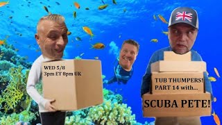 TUB THUMPERS PART 14 with SCUBA PETE [upl. by Laup46]