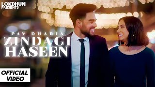 Zindagi Haseen  Pav Dharia  Official Video   Vicky Sandhu  Latest Punjabi Songs  Lokdhun [upl. by Nivrae]