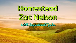 Homestead by Zac Nelson Music with Inspirational Quotes [upl. by Aivuy]