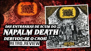 RetroREVIEW  das entranhas de Scum do Napalm Death  Derivouse o caos [upl. by Odlaumor]