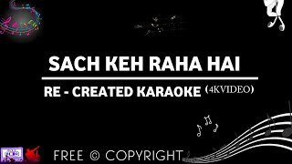 Sach Keh Raha Hai Deewana 4K Track  Unplugged Karaoke With Lyrics KK Melody  Musical Heartbeat [upl. by Sol]