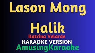 Lason Mong Halik KARAOKE  Katrina Velarde [upl. by Hcurob]