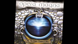 Opera Magna  El Último Caballero  03  Largo Viaje [upl. by Anelrad824]