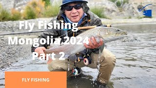 Fly Fishing Mongolia 2024 Part 2 [upl. by Kreit]