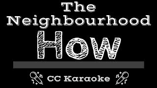 The Neighbourhood • How CC Karaoke Instrumental Lyrics [upl. by Ardnaxela387]