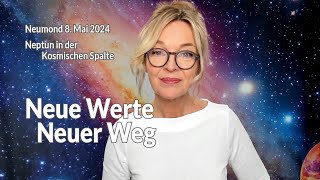 Neue Werte Neuer Weg  Neumond 8 Mai 2024  Silke Schäfer [upl. by Grantley]