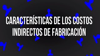 ▶️ Características de los costos indirectos de fabricación © [upl. by Maximilien]