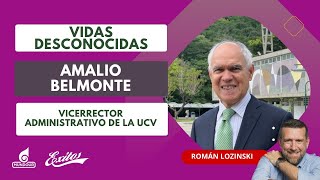 Vidas Desconocidas con el sociólogo y vicerrector administrativo de la UCV Amalio Belmonte [upl. by Endora]