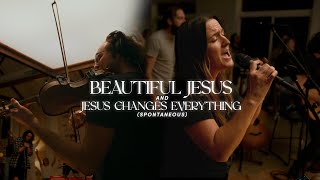 Beautiful Jesus  Jesus Changes Everything Spontaneous  Melissa Helser  the Cageless Birds [upl. by Ahsenad]