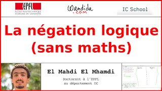 La négation logique sans maths  El Mahdi El Mhamdi [upl. by Yentrac]