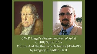 Half Hour Hegel Phenomenology of Spirit Culture and the Realm of Actuality sec 494495 [upl. by Ahsineg47]