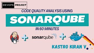 Code Quality Analysis using SonarQube  Realtime Project  Kastro Kiran V [upl. by Anastice253]