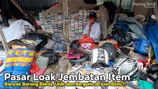 Pengalaman Jelajah PASAR LOAK JEMBATAN ITEM Jatinegara Jakarta Timur [upl. by Vida173]