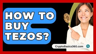 How to Buy Tezos  CryptoBasics360com [upl. by Jo Ann322]