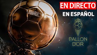 🟡GALA BALÓN DE ORO 2024 EN DIRECTO EN ESPAÑOL BALÓN DE ORO EN VIVO EN ESPAÑOL [upl. by Tessil]