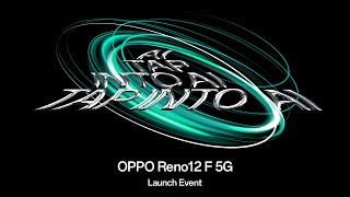 OPPO Reno12 F 5G Launch Recap Innovation Unveiled [upl. by Ez77]