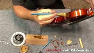 Vahe Violin Oil Varnishing [upl. by Meredeth]