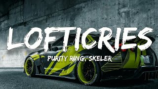 Purity Ring  Lofticries Skeler Remix [upl. by Oilasor907]