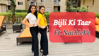 BIJLI KI TAAR  Tony Kakkar  Dance video  Nachle ve [upl. by Olimreh391]