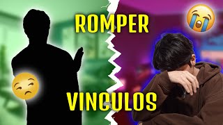 COMO ROMPER VÍNCULOS ¿Cuándo es Hora de Decir Adiós a una Amistad 😪 [upl. by Quillon]