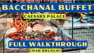 FULL Narrated Walkthrough of BACCHANAL Buffet  The CRAB Weekend Brunch at CAESARS Palace  VEGAS [upl. by Bay]