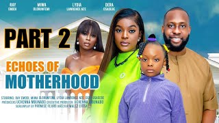 ECHOES OF MOTHERHOOD 2  RAY EMODI MIWA OLORUNFEMI LYDIA NZE DERA latest 2024 nigerian movies [upl. by Rastus112]