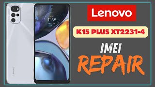 Lenovo K15 Plus IMEI Repair  XT22314 IMEI Repair 2024 [upl. by Amikan2]